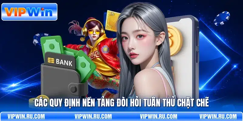 Các quy định nền tảng đòi hỏi tuân thủ chặt chẽ