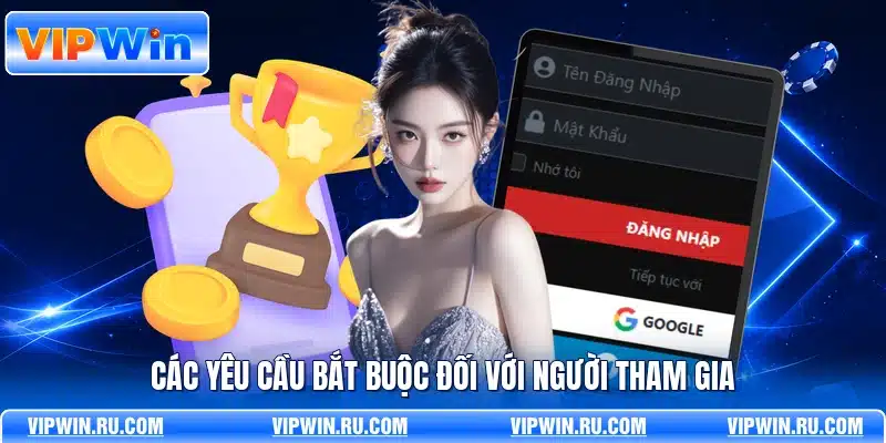 Các yêu cầu bắt buộc đối với người tham gia