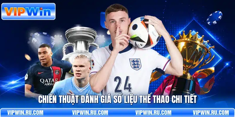 Chiến thuật đánh giá số liệu thể thao chi tiết
