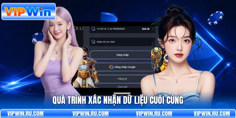 Quá trình xác nhận dữ liệu cuối cùng