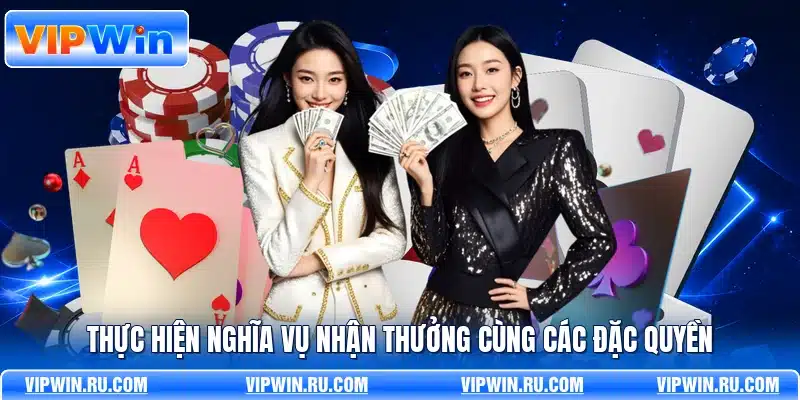 Thực hiện nghĩa vụ nhận thưởng cùng các đặc quyền
