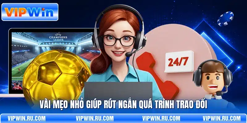 Vài mẹo nhỏ giúp rút ngắn quá trình trao đổi