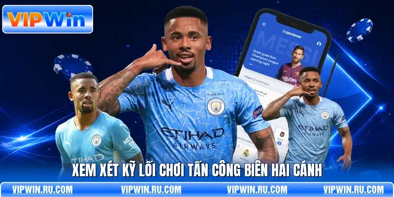 Xem xét kỹ lối chơi tấn công biên hai cánh